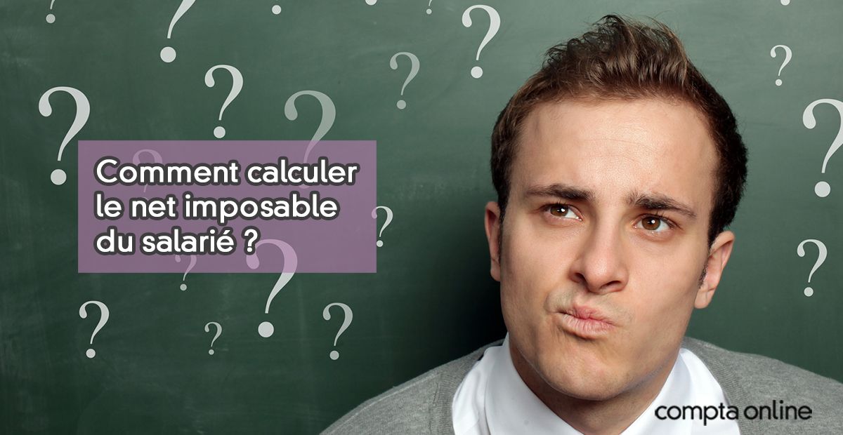 Net Imposable : Comment le Calculer (Salarié et Indépendant) 2026